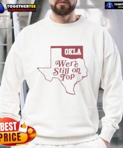 Cozy Top Oklahoma We're Still On Top map sweatshirt in navy blue, perfect for showing state pride and comfort.