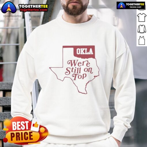 Cozy Top Oklahoma We're Still On Top map sweatshirt in navy blue, perfect for showing state pride and comfort.