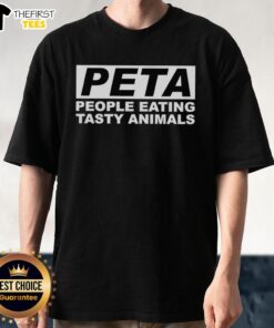 Top Peta People Eating Tasty Animals T-Shirt featuring bold graphics and a humorous vegan message for animal rights advocates.