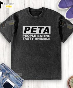 Top Peta People Eating Tasty Animals washed t-shirt featuring a bold animal rights graphic design.