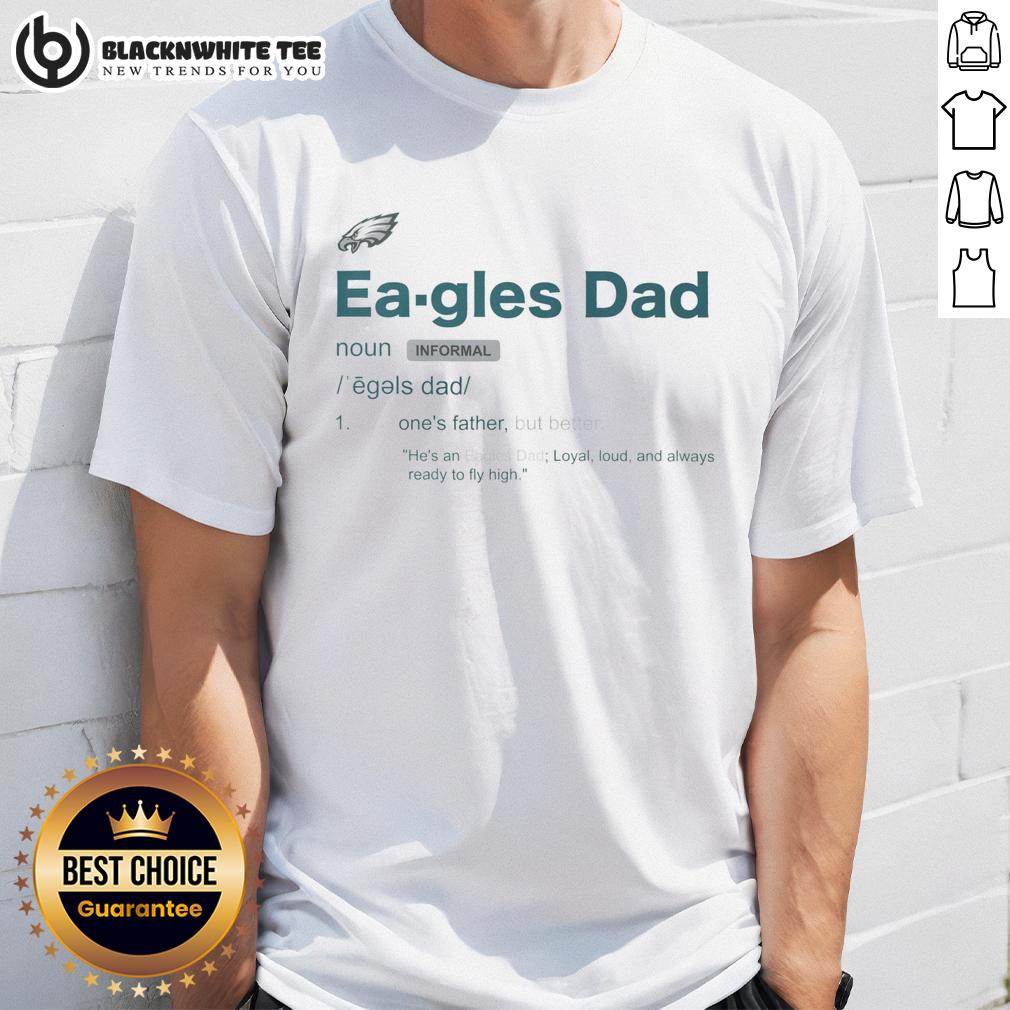 Top Philadelphia Eagles Dad Definition T Shirt Alt Text: Top Philadelphia Eagles Dad Definition T-Shirt featuring bold graphics for proud Eagles dads and fans.