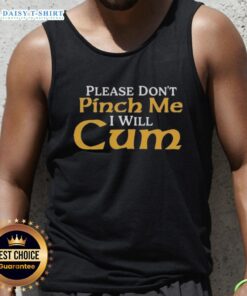 Trendy 'Please Don't Pinch Me I Will Cum 2025' tank top, perfect for summer outings and casual wear, showcasing bold text design.