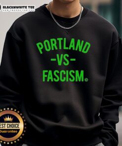 Alt Text: Top Portland Vs Fascism and ICE sweatshirt showcasing bold protest graphics against oppression and injustice.