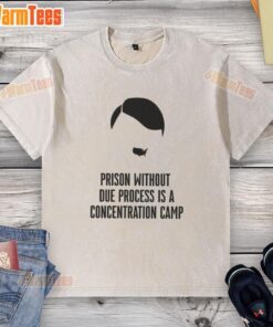 Top prison without due process is a concentration camp washed t-shirt design featuring bold text and impactful graphics.
