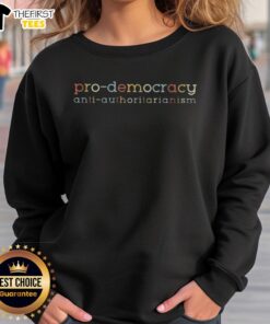 Stylish Top Pro Democracy Anti-Authoritarianism Sweatshirt in black, promoting freedom and social justice.
