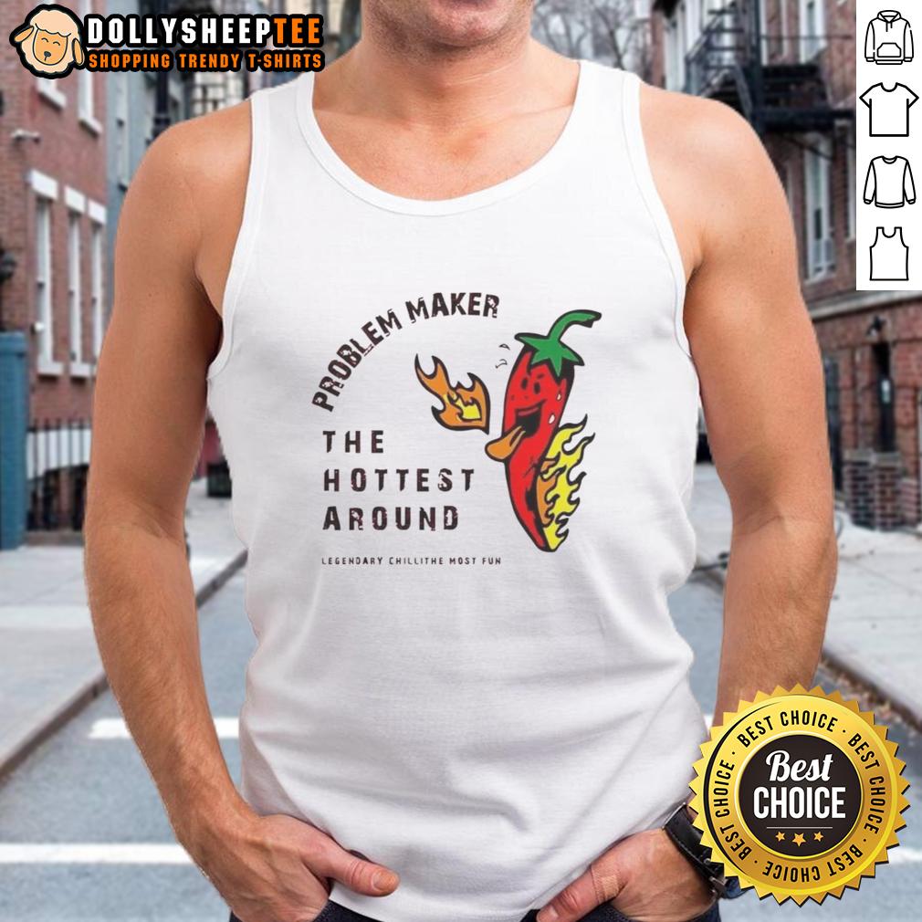 Top Problem Maker The Hottest Around Tank Top Stylish Top Problem Maker tank top in a vibrant design, perfect for summer fashion and casual looks.