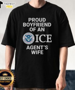 Top Proud Boyfriend Of An Ice Agent's Wife T-Shirt featuring bold text and a stylish design for supportive partners.