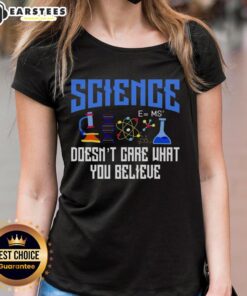 Top Science Doesn't Care What You Believe Ladies Tee - stylish graphic tee showcasing science-themed design for women.