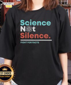 Top Science Not Silence Fight For Facts Ladies Tee featuring a bold design advocating for scientific truth and facts.