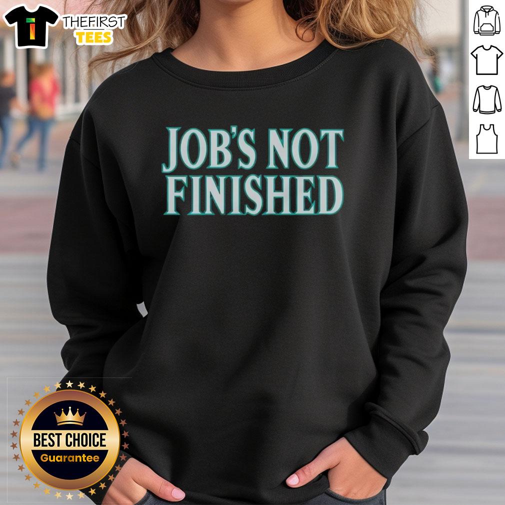 top-seattle-mariners-jobs-not-finished-sweatshirt Cozy Top Seattle Mariners Jobs Not Finished Sweatshirt featuring team colors and logo, perfect for fans and employees.