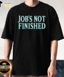 Alt Text: Seattle Mariners 'Job's Not Finished' T-Shirt featuring bold graphics, perfect for fans and supporters of the team.