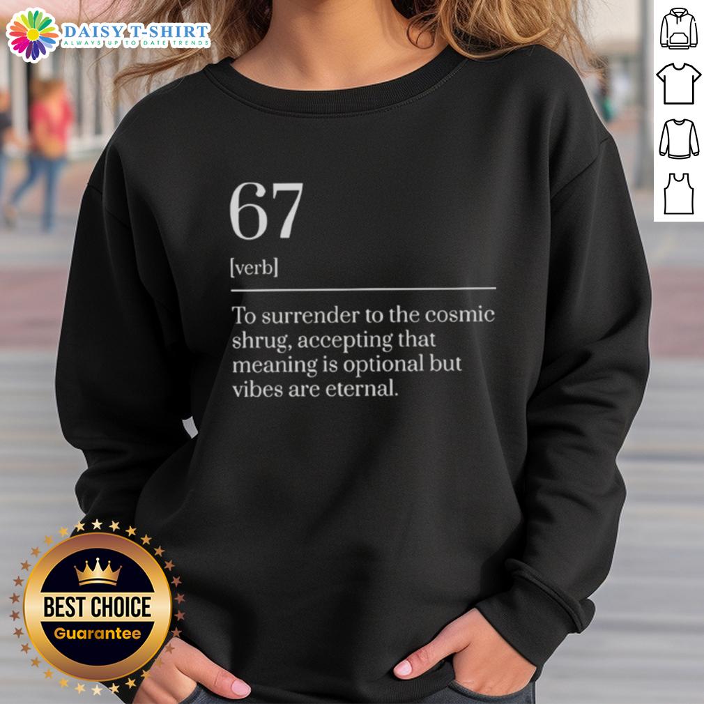 Top Six Seven Number 67 Meme Dictionary Definition Sweatshirt Top Six Seven Number 67 meme dictionary definition sweatshirt featuring a humorous design for meme enthusiasts.