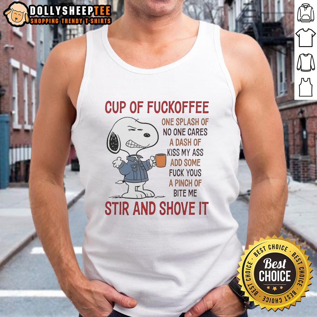 Top Snoopy Cup Of Fuckoffee Stir And Shove It Tank Top Trendy tank top featuring Snoopy with 'Cup of Fuckoffee, Stir and Shove It' design, perfect for coffee lovers.