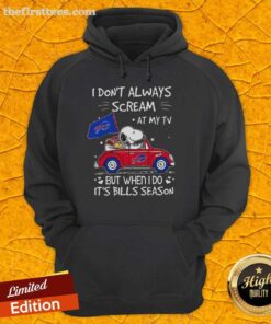 Snoopy driving a car on a hoodie with I don't always scream at my TV, but when I do, it's Bills season text.