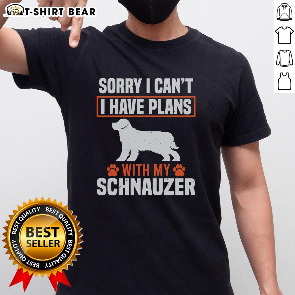 Top Sorry I Can'T I Have Plans With My Miniature Schnauzer Awesome T Shirt Funny 'Sorry I Cant, I Have Plans with My Miniature Schnauzer' T-Shirt showcasing a playful dog design.