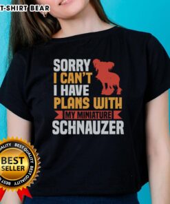 Top featuring 'Sorry, I Can't, I Have Plans with My Miniature Schnauzer' design, perfect for dog lovers and schnauzer enthusiasts.