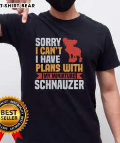 Top Sorry I Can't I Have Plans With My Miniature Schnauzer T-Shirt featuring a cute schnauzer graphic in vibrant colors.