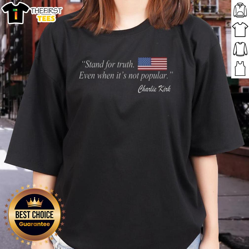 top-stand-for-truth-even-when-its-not-popular-charlie-kirk-us-flag-ladies-tee Charlie Kirk 'Stand For Truth' US Flag Ladies Tee showcasing patriotic design and empowering message for truth seekers.