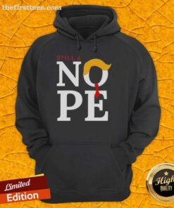 Top Still A Nope Trump Hair Hoodie featuring a humorous design of Trumps iconic hairstyle. Perfect for political satire fans.