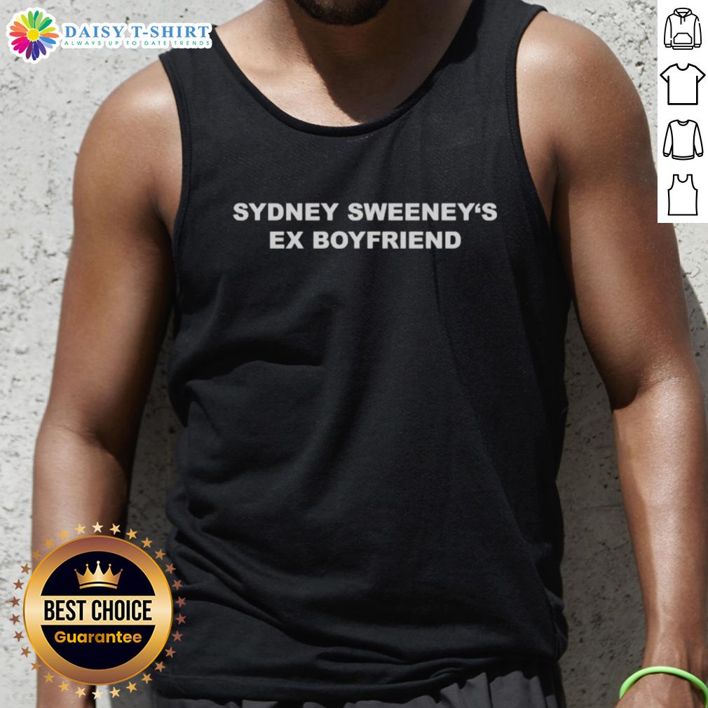Top Sydney Sweeneys Ex Boyfriend Tank Top Stylish tank top featuring Sydney Sweeney's ex-boyfriend graphic, perfect for fans and fashion enthusiasts.