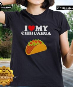 Top Taco 'I Love My Chihuahua' Ladies Tee featuring a fun design and vibrant colors for dog lovers.
