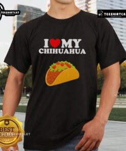 Top Taco I Love My Chihuahua T-Shirt featuring a cute taco graphic and a love message for chihuahua lovers.