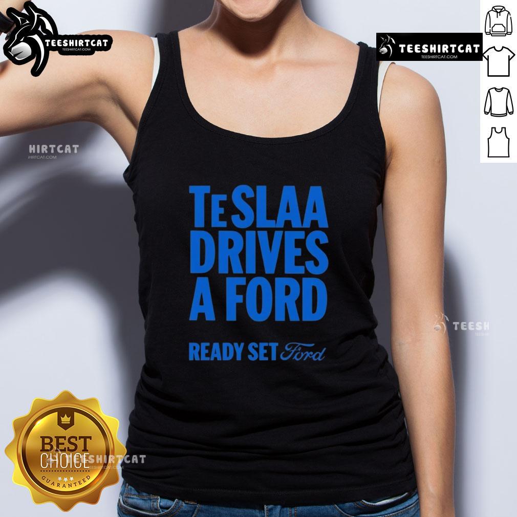 Top Teslaa Drives A Ford Ready Set Ford Tank Top Alt Text: Top Tesla drives a Ford wearing a Ready Set Ford tank top, showcasing a fun fusion of brands and style.