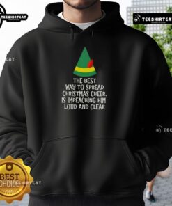 Cozy hoodie featuring 'The Best Way To Spread Christmas Cheer Is Impeaching Him Loud And Clear' design for holiday spirit.