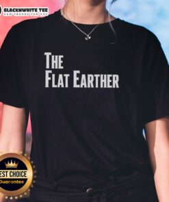 Top-The-Flat-Earther Ladies Tee featuring a fun design for flat Earth enthusiasts, perfect for casual wear.