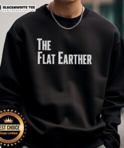 Top The Flat Earther Sweatshirt featuring a bold graphic design for flat earth enthusiasts and casual wear.