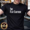 Top The Flat Earther T-Shirt featuring a bold design and humorous text, perfect for flat earth enthusiasts.