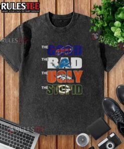 Top the Good Buffalo Bills Bad Detroit Lions Ugly Denver Broncos Stupid Green Bay Packers Washed T-Shirt design.