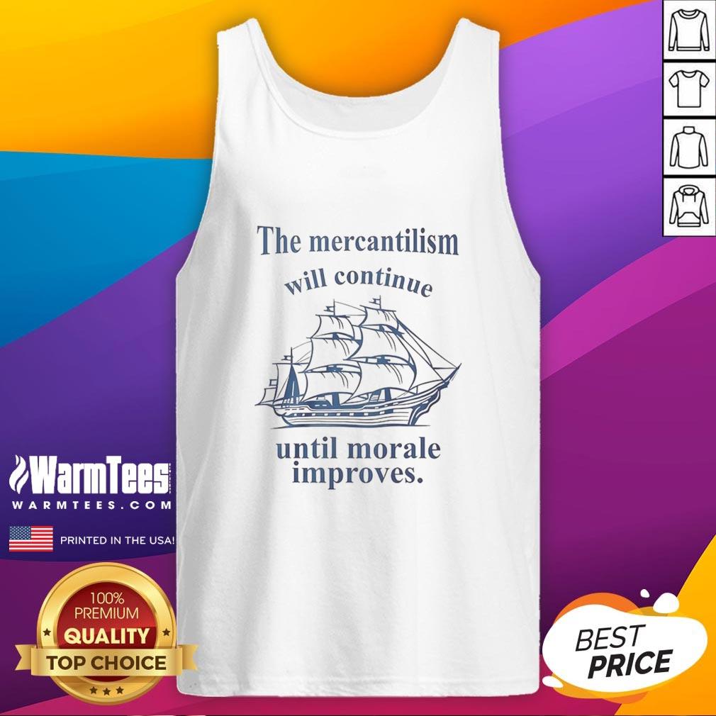 top-the-mercantilism-will-continue-until-morale-improves-tank-top Stylish tank top featuring 'Mercantilism Will Continue Until Morale Improves' graphic, perfect for casual wear.