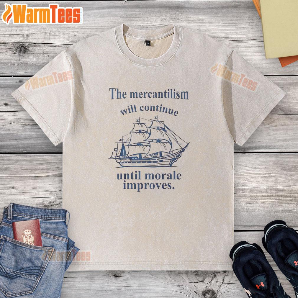 top-the-mercantilism-will-continue-until-morale-improves-washed-t-shirt Trendy washed t-shirt featuring 'Mercantilism Will Continue Until Morale Improves' graphic for casual wear.