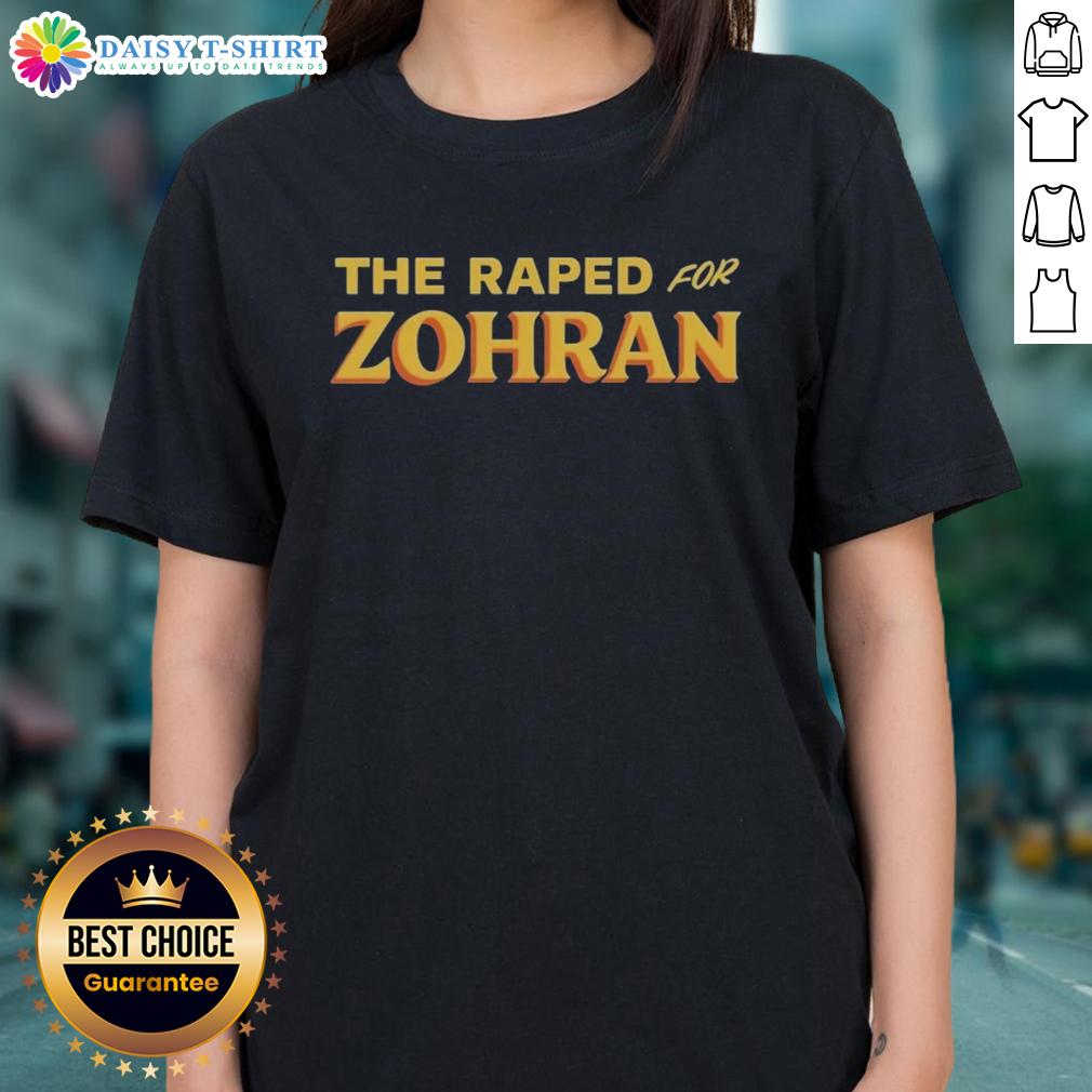 Top The Raped For Zohran Ladies Tee