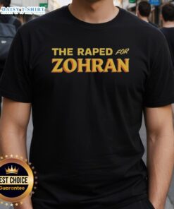 Stylish 'Top The Raped For Zohran' T-shirt featuring bold graphics, perfect for supporters raising awareness.