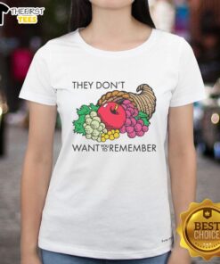 Top They Don't Want You to Remember Fruits Ladies Tee featuring a vibrant fruit graphic on a stylish women's shirt.