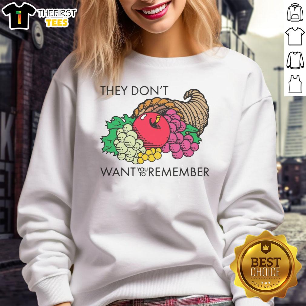 top-they-dont-want-you-to-remember-fruits-sweatshirt Cozy sweatshirt featuring 'Top They Don't Want You to Remember Fruits' graphic, perfect for casual style and fruit lovers.