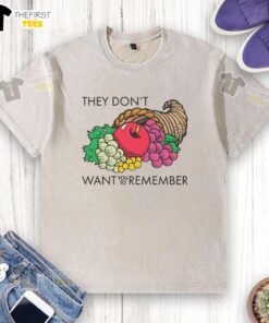 Top They Don't Want You to Remember Fruits Washed T-Shirt featuring vibrant fruit graphics on a stylish tee.