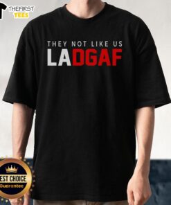 Top They Not Like Us Ladgaf 2025 T-Shirt featuring a stylish design and bold lettering for trendy casual wear.