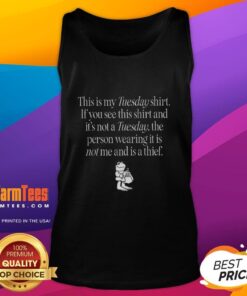 Funny Tuesday tank top featuring 'This is my Tuesday shirt' text, perfect for casual wear and humor lovers.