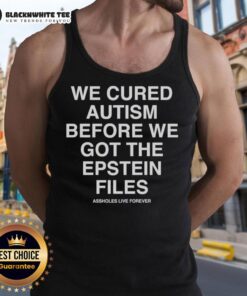 Top We Cured Autism Before We Got The Epstein Files Tank Top featuring bold text on a stylish black background.