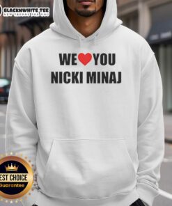Top We Love You Nicki Minaj Hoodie featuring vibrant design and trendy style for fans of the iconic rapper.