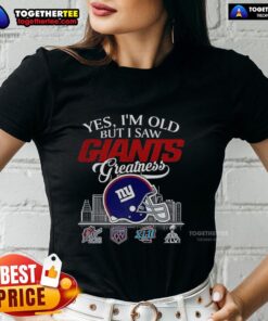 Ladies tee featuring 'Top Yes I'm Old But I New York Giants Greatness' with Super Bowl helmet and skyline design.