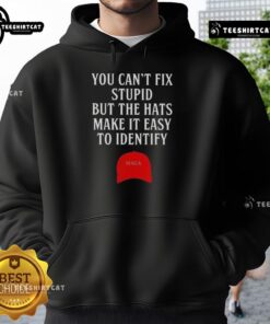 Red MAGA hat hoodie with 'You Can't Fix Stupid' slogan, perfect for making a bold political statement.