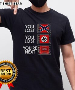 Anti MAGA meme T-shirt featuring 'Top You Lost You Lost You'Re Next' graphic, perfect for political statement fashion.