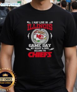 Alt Text: Kansas City Chiefs t-shirt with 'Good I May Live In Illinois But On Game Day My Heart And Soul Belongs To Chiefs' design.