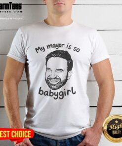 Good My Mayor Is So Babygirl T-Shirt featuring trendy design, perfect for supporters and fans of the mayor.