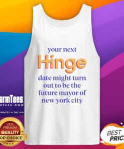 Good tank top featuring 'Your Next Date Might Be the Future Mayor of New York City' slogan for trendy casual wear.