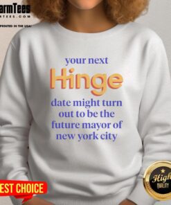 Trendy sweatshirt featuring 'Your Next Date Could Be NYC's Future Mayor' design, perfect for casual outings and political events.